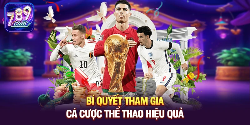 Bí quyết tham gia Cá cược thể thao hiệu quả