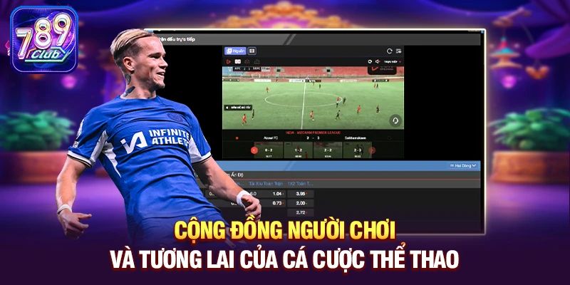 Cộng đồng người chơi và tương lai của Cá cược thể thao