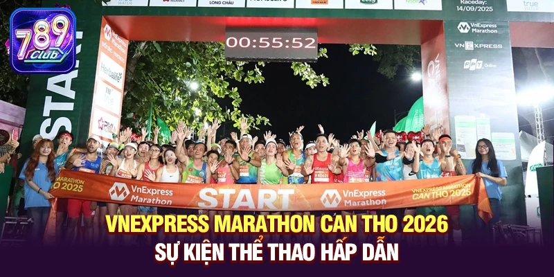 VnExpress Marathon Can Tho 2026 – Sự kiện thể thao hấp dẫn